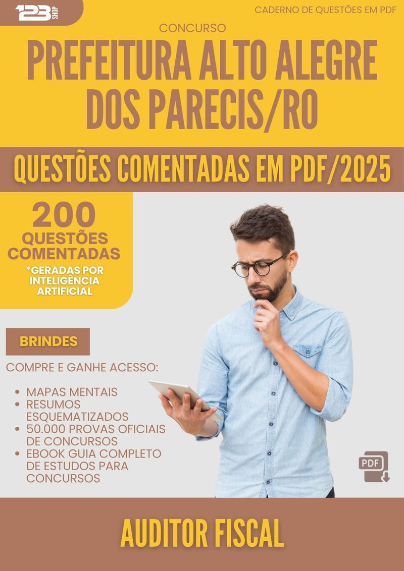 200 Questões Comentadas para Concurso Auditor Fiscal Alto da Prefeitura Alegre Dos Parecis Ro 2025 - 200 Questões