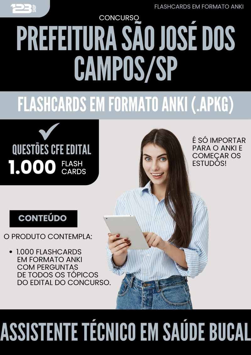 Flashcards para Concurso Assistente Tecnico Em Saude Bucal da Prefeitura Sao Jose Dos Campos Sp 2025 - 1.000 Flashcards de Acordo com Edital