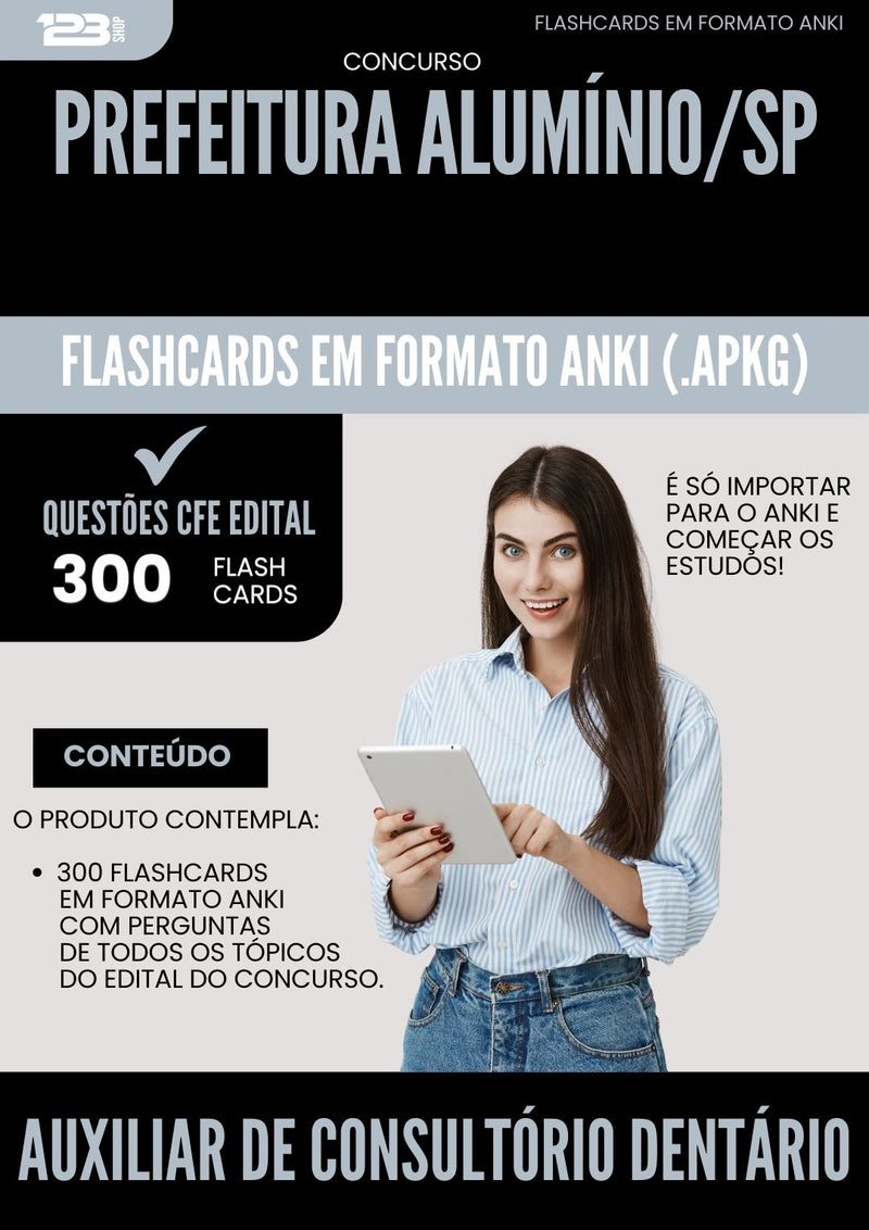 Flashcards para Concurso Auxiliar De Consultorio Dentario da Prefeitura Aluminio Sp 2025 - 300 Flashcards de Acordo com Edital