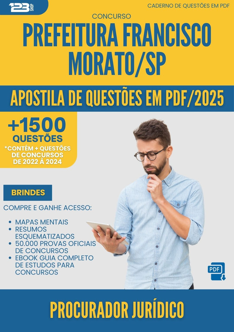 Apostila de Questões para Concurso Procurador Juridico da Prefeitura Francisco Morato Sp 2025 - Mais de 1.500 Questões