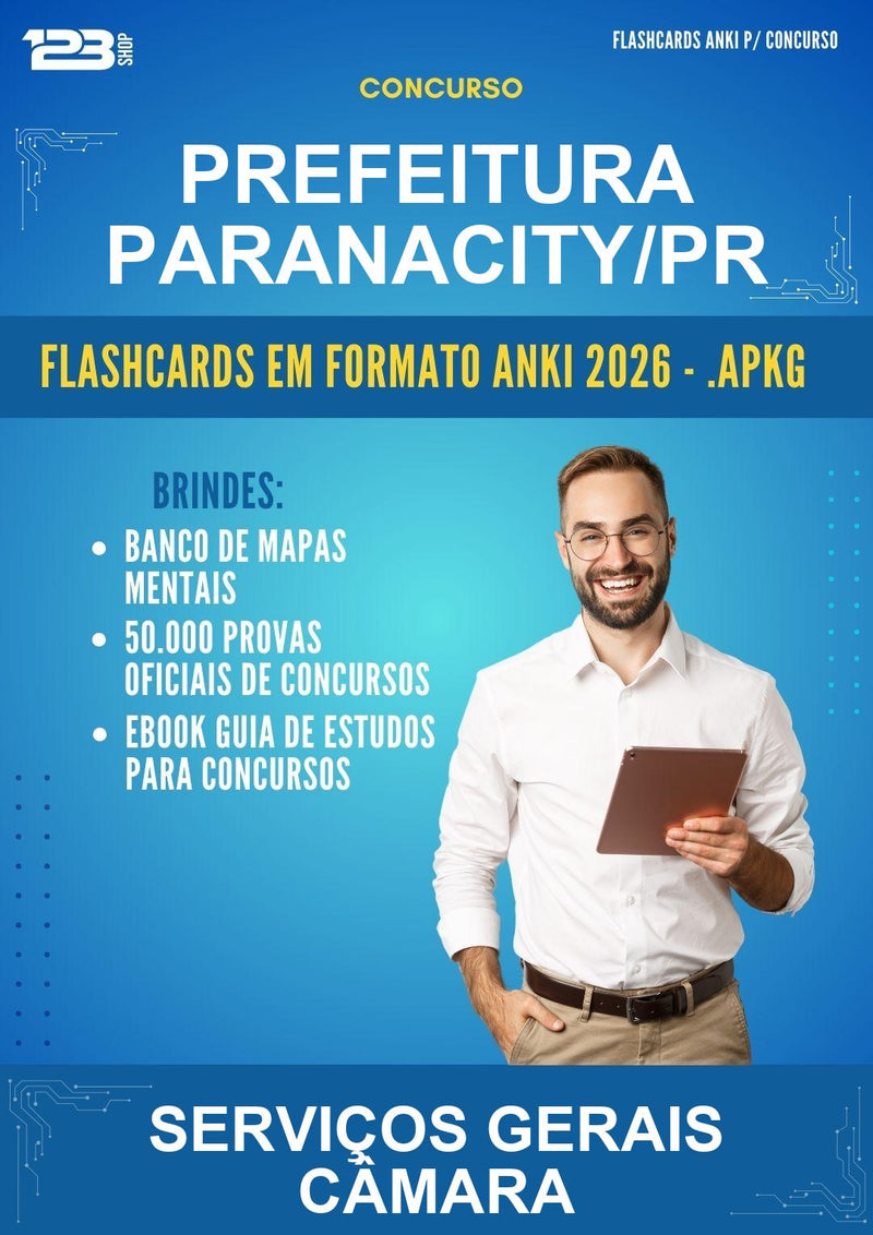 Flashcards Anki para o Concurso Prefeitura Paranacity/PR para Serviços Gerais Câmara - 600 Flashcards