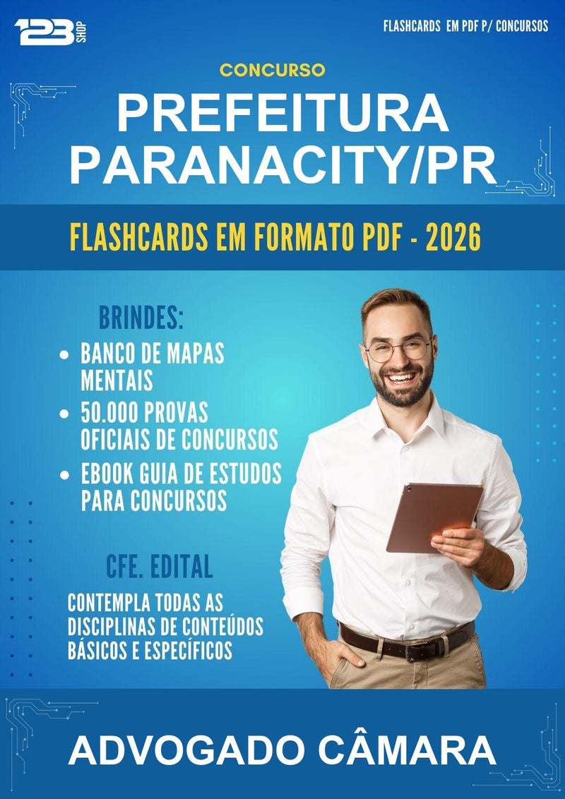 Flashcards em PDF para o Concurso Prefeitura Paranacity/PR para Advogado Câmara - 600 Flashcards